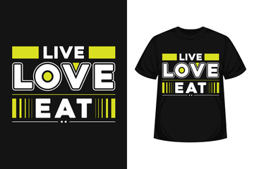 Wall Mural - Live love eat typography t-shirt vintage design motivational quote for life