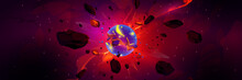 Planet Explosion, Asteroid Or Meteorite Burst With Fire, Smoke And Flying Stones In Outer Space. Vector Cartoon Fantastic Illustration Of Galaxy With Stars And Blue Sphere Blast
