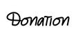 Donation handwritten word. Lettering for help, charity and humanitarian aid.