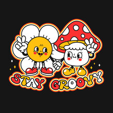 Cute Funny Camomile Flower And Amanita Mushroom T-shirt Print Design. Stay Groovy Slogan . Vector Retro Vintage Cartoon Character Illustration.Funny Print For T-shirt,poster,sticker,logo Art Concept
