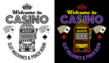 Casino Vector Emblem, Badge, Label Or Logo With Slot Machine In Two Styles Black On White And Colored On Dark Background