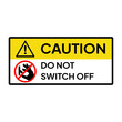 Warning sign for industrial.  Caution do not switch off.