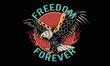 Freedom forever t-shirt design. Eagle vector graphic print design for apparel, stickers, posters, background and others.