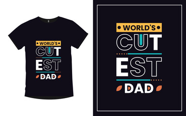 Wall Mural - World's Cutest Dad Father typography t-shirt design