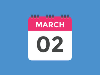 march 2 calendar reminder. 2nd march daily calendar icon template. Vector illustration 
