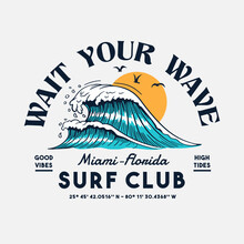 'Wait Your Wave' Text With The Waves View Illustration, For T-shirt Prints, Posters And Other Uses.