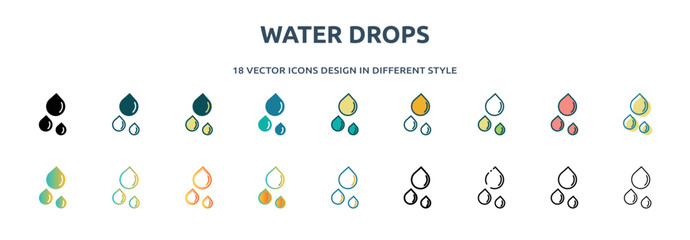 water drops icon in 18 different styles such as thin line, thick line, two color, glyph, colorful, lineal color, detailed, stroke and gradient. set of water drops vector for web, mobile, ui