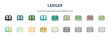 ledger icon in 18 different styles such as thin line, thick line, two color, glyph, colorful, lineal color, detailed, stroke and gradient. set of ledger vector for web, mobile, ui