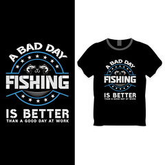 Wall Mural - A Bad Day Fishing Is Better Than A Good Day At Work t shirt design concept