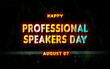 © Rehmat - Happy Professional Speakers Day, holidays month of august , Empty space for text, vector design