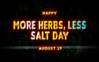 © Rehmat - Happy More Herbs, Less Salt Day, holidays month of august , Empty space for text, vector design