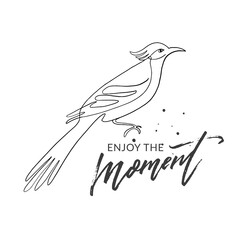 Wall Mural - Enjoy the moment, motivational quote print for cards and textile, modern calligraphy and bird illustration