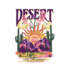 Wall Mural - desert dreaming, feel the sunset, vintage clothing, Sunrise the Desert Vibes in Arizona, Desert vibes vector graphic print design for apparel, stickers, posters, background and others. Outdoor western