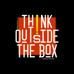 Wall Mural - Think outside the box, modern and stylish motivational quotes typography slogan. Abstract design vector illustration for print tee shirt, typography, poster and other uses.	