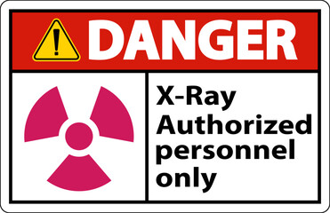 Danger Sign x-ray authorized personnel only On White Background