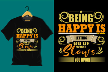Wall Mural - Being Happy is Letting Go Of What Slows You Down T Shirt Design
