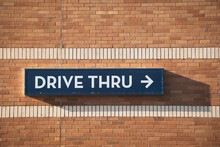 Drive Thru Sign On Brick Wall