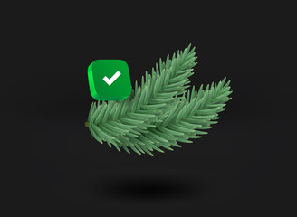 Aufkleber - Green pine branches with checkmark icon. 3d vector illustration