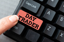 Writing Displaying Text Day Trader. Business Idea A Person That Buy And Sell Financial Instrument Within The Day -49064