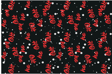 Wall Mural - ho ho ho lettering winter snow  seamless christmas pattern  christmas vector background