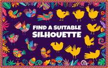 Find Suitable Silhouette Of Mexican Alebrije Birds, Kids Quiz Worksheet, Vector. Puzzle Game To Find Correct Similar Shadow Of Cartoon Mexican Parrot With Flowers And Palm Leaf, Education Brainteaser