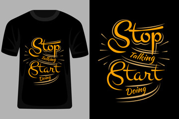 Wall Mural - Stop Talking Start Doing Quotes Typography T Shirt Design