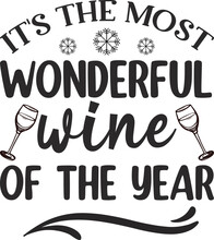 It's The Most Wonderful Wine Of The Year - Wine Quotes Vector
