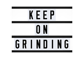Wall Mural - Keep on grinding motivational message on retro quote board. Inspirational business quote. Success