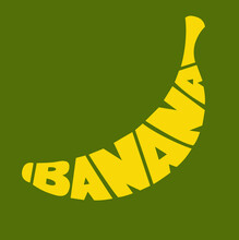 Yellow Banana Calligram. Typography Words Banana On Form Silhouette. Art Print. Vector Illustration. 