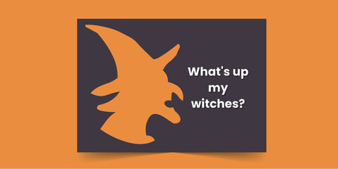 What's up my witches - Hand drawn halloween greeting card