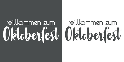 Poster - Festival de cerveza Oktoberfest. Logotipo con texto willkommen zum Oktoberfest en alemán en fondo gris y fondo blanco