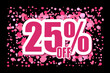 Off 25 Price labele sale promotion market. clearance purchase Pink confetti on black background