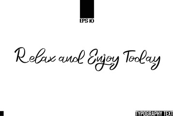 Sticker - Saying Idiom Text Typography Relax and Enjoy Today