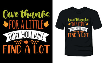 Poster - Give thanks for a little and you will find a lot typography t-shirt