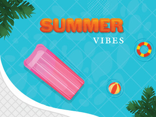 Sticker - Summer Vibes Poster Design With Top View Of Floating Bed, Beach Ball, Lifebuoy, Tropical Leaves Against Swimming Pool Background.