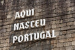 © J. Ossorio Castillo - Guimaraes, Portugal. The famous sign of Aqui Nasceu Portugal (Portugal was born here) in one of the city walls