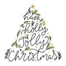 Have A Holly Jolly Christmas Holidays Hand Written Lettering Typography Phrase In A Fir Form, Hand Drawn Quote For Poster, Banner, Card Design.