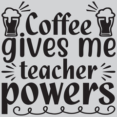 Wall Mural - Coffee gives me teacher powers