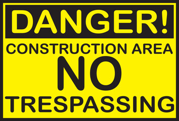 Wall Mural - Construction area warning sign vector, no trespassing, heavy machinery using area