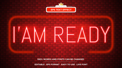 I'am Ready Neon light text effect, editable retro and glowing text style