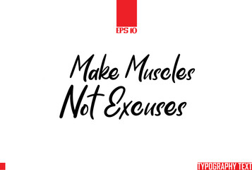 Canvas Print - Make Muscles Not Excuses Text Cursive Lettering Design