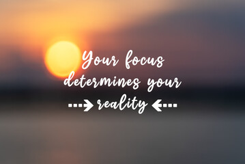 Sticker - Blurry sunset background with inspirational quotes - Your focus determines your reality