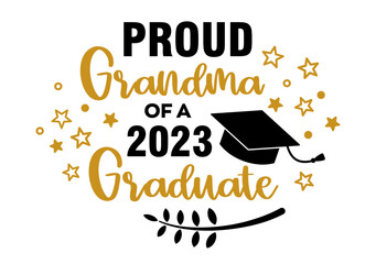 Sticker - Proud Grandma of a 2023 Graduate . Trendy calligraphy inscription with black hat