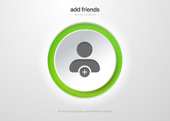 Poster - 3d isolated vector elements. Minimal modern add friend, people, contact avatar icon emblem symbol sign. 3d green add friends push button for mobile app, UI UX, website, social media.