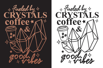 Fueled By Crystals And Coffee and good vibes. Witchcraft illustration, Spiritual vector