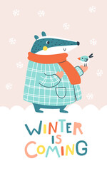 Sticker - Christmas card with a borsuk in a coat with a bird. The winter is coming. Vector cartoon illustration in simple childish hand drawn cartoon style. The limited palette is ideal for printing.