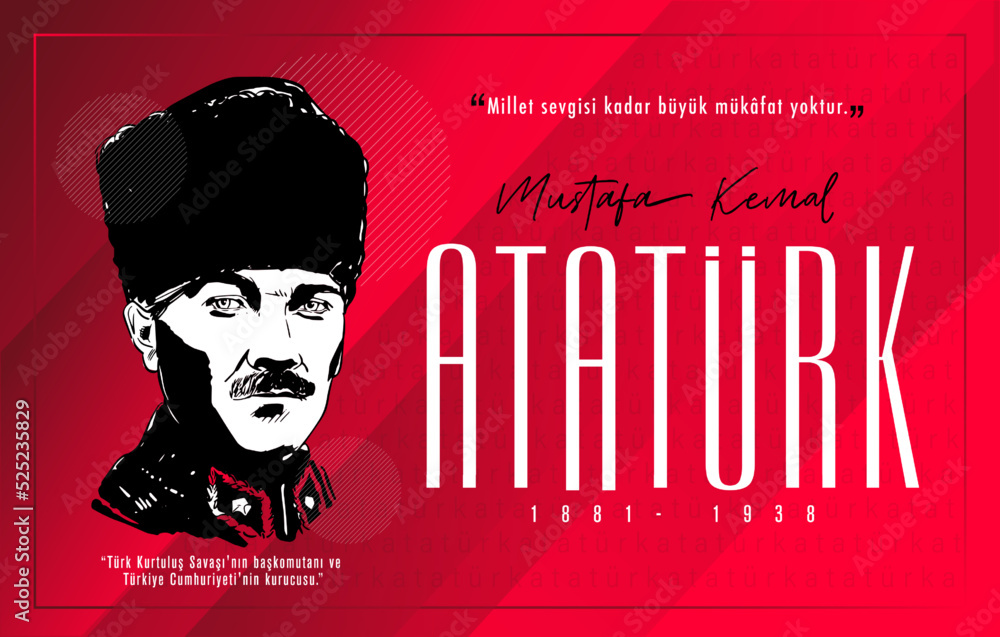 Türkiye Cumhuriyeti kurucusu ve ilk Türkiye Cumhurbaşkanı Mustafa Kemal ...