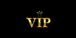 Vip. Vector black banner with gold vip text.Vip label. Vector illustration.Vip and black background.Luxury gift card.Certificate with gold text.Golden VIP.Luxury template design. Vector black banner