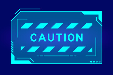 Canvas Print - Futuristic hud banner that have word caution on user interface screen on blue background