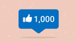 Social media 1000 likes - Blue simple bubble with like symbol and number. Flat design vector illustration